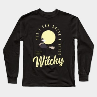 Halloween Funny Witch Feeling Witchy Long Sleeve T-Shirt